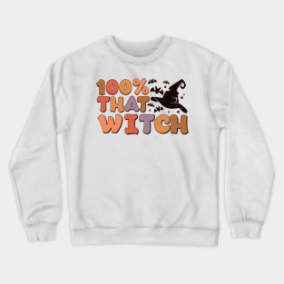 100% that Witch Crewneck Sweatshirt